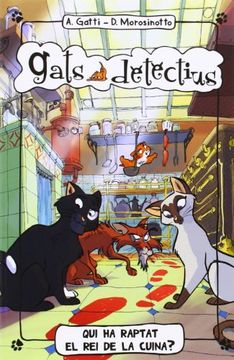 Qui Ha Raptat El Rei De La Cuina? (Gats detectius) (en Catalán)
