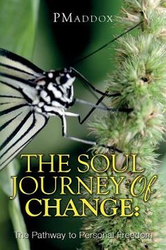 portada The Soul Journey of Change: : The Pathway to Personal Freedom (en Inglés)