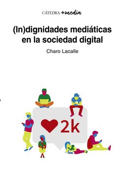 portada (In)dignidades mediáticas en la sociedad digital (in Spanish)