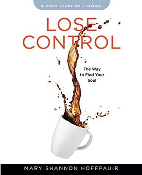 portada Lose Control - Women's Bible Study Participant Workbook: The way to Find Your Soul (in English)