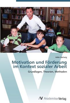 portada Motivation und Förderung im Kontext sozialer Arbeit: Grundlagen, Theorien, Methoden