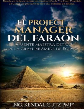 portada El Project Manager del Faraon: La Mente Maestra Detras de la Gran Piramide de Egipto (in Spanish)