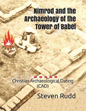 portada Nimrod and the Archaeology of the Tower of Babel: Christian Archaeological Dating (Cad) (en Inglés)
