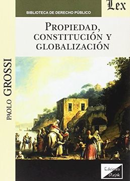 portada Propiedad, Constitucion y Globalizacion