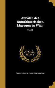 portada Annalen des Naturhistorischen Museums in Wien; Band 8 (in German)
