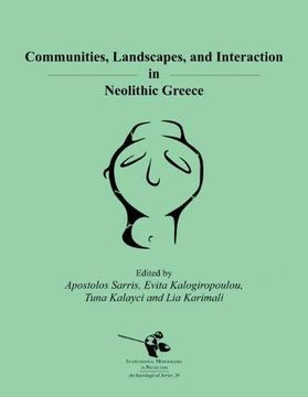 portada Communities, Landscapes, and Interaction in Neolithic Greece (International Monographs in Prehistory: Archaeological Series) 