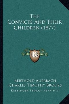 portada the convicts and their children (1877) (in English)
