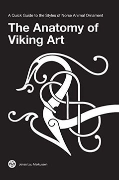 portada The Anatomy of Viking Art: A Quick Guide to the Styles of Norse Animal Ornament 