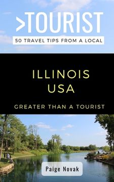 portada Greater Than a Tourist- Illinois USA: 50 Travel Tips from a Local (en Inglés)