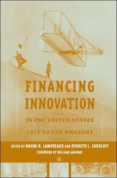 portada Financing Innovation in the United States, 1870 to Present (The mit Press) (en Inglés)