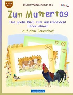 portada BROCKHAUSEN Bastelbuch Bd. 1 - Zum Muttertag: Das große Buch zum Ausschneiden - Bilderrahmen (en Alemán)