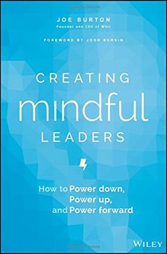 portada Creating Mindful Leaders: How to Power Down, Power Up, and Power Forward