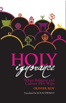 portada Holy Ignorance: When Religion and Culture Part Ways