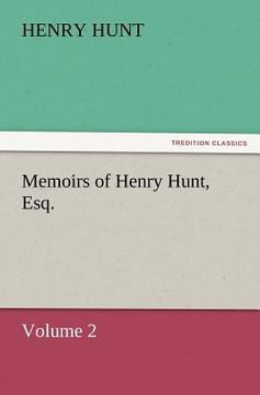 portada memoirs of henry hunt, esq.