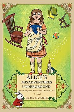 portada alice's misadventures underground: the complete annotated oxford text (en Inglés)