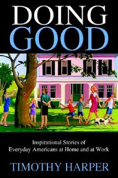 portada doing good: inspirational stories of everyday americans at home and at work (in English)