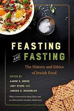portada Feasting and Fasting: The History and Ethics of Jewish Food (en Inglés)
