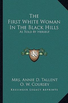 portada the first white woman in the black hills: as told by herself (in English)