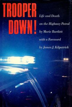 portada trooper down!: life and death on the highway patrol (en Inglés)