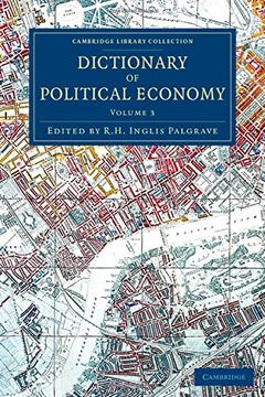 portada Dictionary of Political Economy 3 Volume Set: Dictionary of Political Economy - Volume 3 (Cambridge Library Collection - British and Irish History, 19Th Century) (en Inglés)