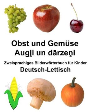 portada Deutsch-Lettisch Obst und Gemüse Zweisprachiges Bilderwörterbuch für Kinder (FreeBilingualBooks.com)