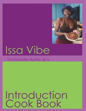 portada Issa Vibe; Yo Favorite Aunty Jy's Introduction Cookbook (en Inglés)