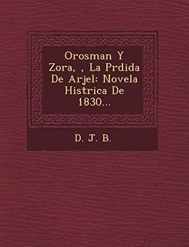 portada Orosman y Zora, , la Prdida de Arjel: Novela Histrica de 1830.