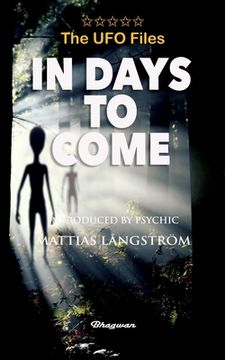 portada THE UFO FILES - In Days To Come (en Inglés)