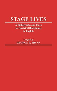 portada Stage Lives: A Bibliography and Index to Theatrical Biographies in English (en Inglés)