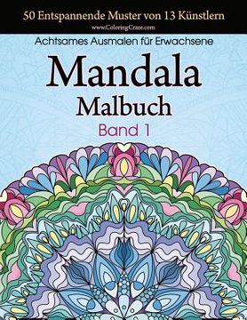 portada Mandala-Malbuch: 50 Entspannende Muster von 13 Künstlern, Achtsames Malen für Erwachsene, Band 1 (en Alemán)
