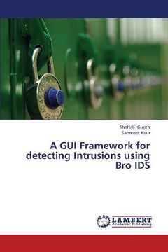 portada A GUI Framework for Detecting Intrusions Using Bro Ids