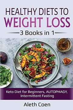 portada Healthy Diets to Weight Loss: 3 Books in 1 - Keto Diet for Beginners, Autophagy, Intermittent Fasting (in English)
