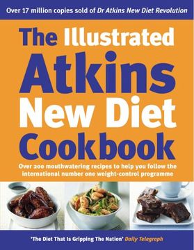 portada the illustrated atkins new diet cookbook: over 200 mouthwatering recipes to help you follow the international number one weight-loss programme (en Inglés)