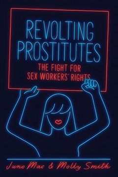 portada Revolting Prostitutes: The Fight for sex Workers' Rights (en Inglés)