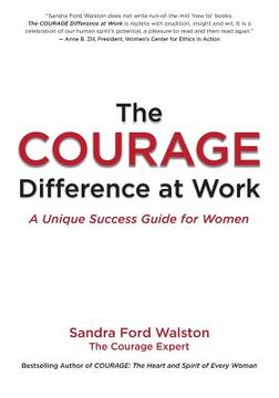 portada The COURAGE Difference at Work: A Unique Success Guide for Women (en Inglés)