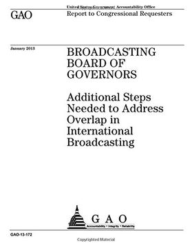 portada Broadcasting Board of Governors :additional steps needed to address overlap in international broadcasting : report to congressional requesters.