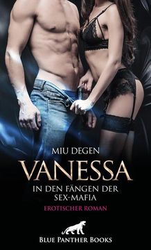 portada Vanessa - in den Fängen der Sex-Mafia | Erotischer Roman (en Alemán)
