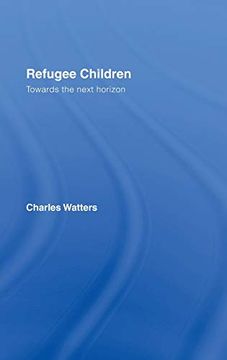 portada Refugee Children: Towards the Next Horizon (in English)