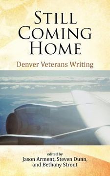 portada Still Coming Home: Denver Veterans Writing (en Inglés)