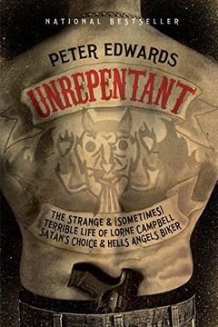 portada Unrepentant: The Strange and (Sometimes) Terrible Life of Lorne Campbell, Satan's Choice and Hells Angels Biker (en Inglés)