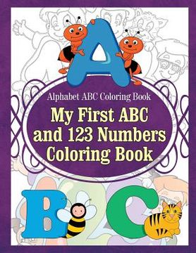 portada Alphabet ABC Coloring Book My First ABC and 123 Numbers Coloring Book (en Inglés)