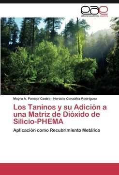 portada los taninos y su adici n a una matriz de di xido de silicio-phema (in Spanish)