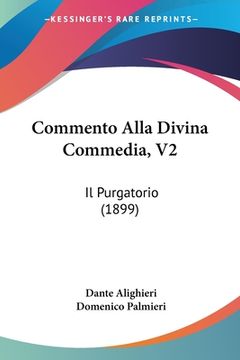 portada Commento Alla Divina Commedia, V2: Il Purgatorio (1899) (in Italian)
