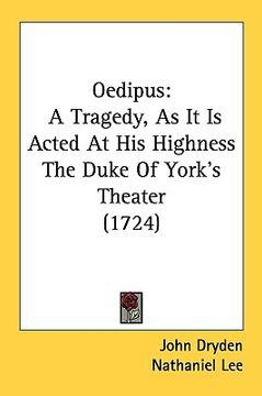 portada oedipus: a tragedy, as it is acted at his highness the duke of york's theater (1724)