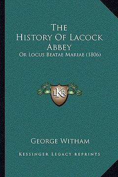 portada the history of lacock abbey: or locus beatae mariae (1806)