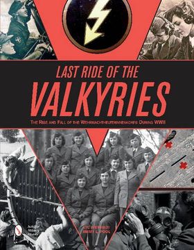 portada Last Ride of the Valkyries: The Rise and Fall of the Wehrmachthelferinnenkorps During WWII