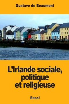 portada L'Irlande sociale, politique et religieuse (in French)