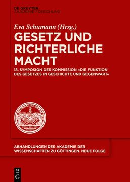 portada Gesetz und Richterliche Macht: 18. Symposion der Kommission ""Die Funktion des Gesetzes in Geschichte und Gegenwart (Issn) (German Edition) [Hardcover ] (en Alemán)