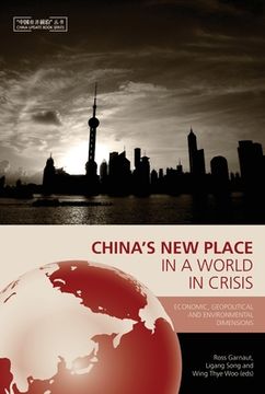 portada China's New Place in a World in Crisis: Economic, Geopolitical and Environmental Dimensions