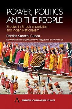 portada power, politics and the people: studies in british imperialism and indian nationalism (en Inglés)